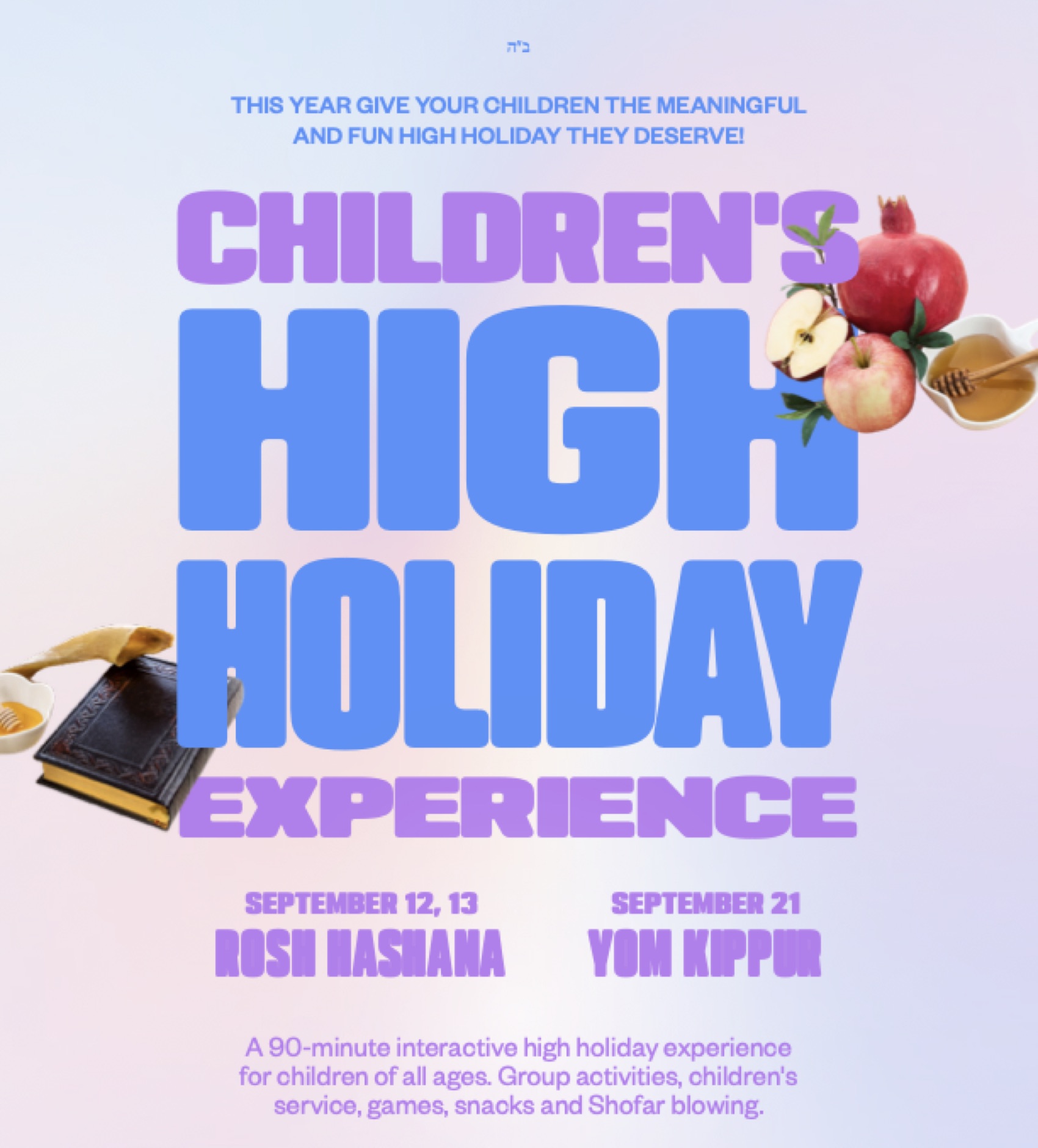 Children’s High Holiday Experience at Chabad of Northbrook. September 12 and 13 for Rosh Hashanah, September 21 for Yom Kippur. A 90-minute interactive experience for children of all ages, with group activities, a children’s service, games, snacks and shofar blowing.