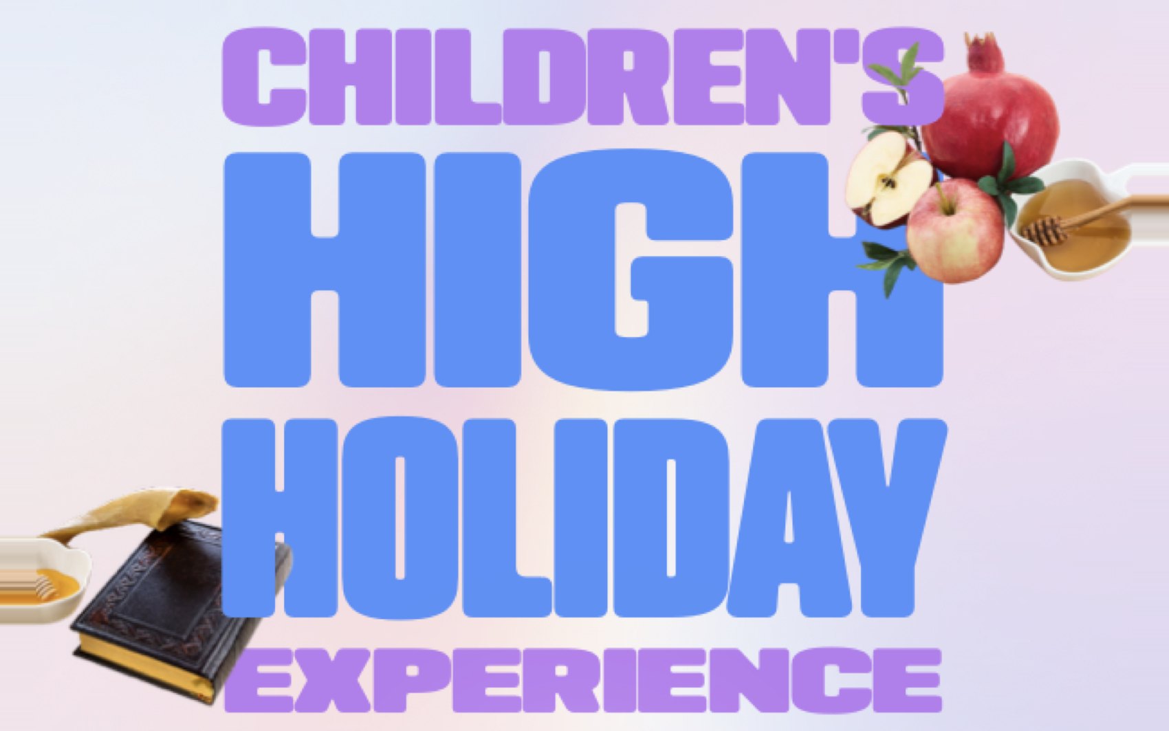 Children’s High Holiday Experience, with apples, honey, a pomegranate and a shofar