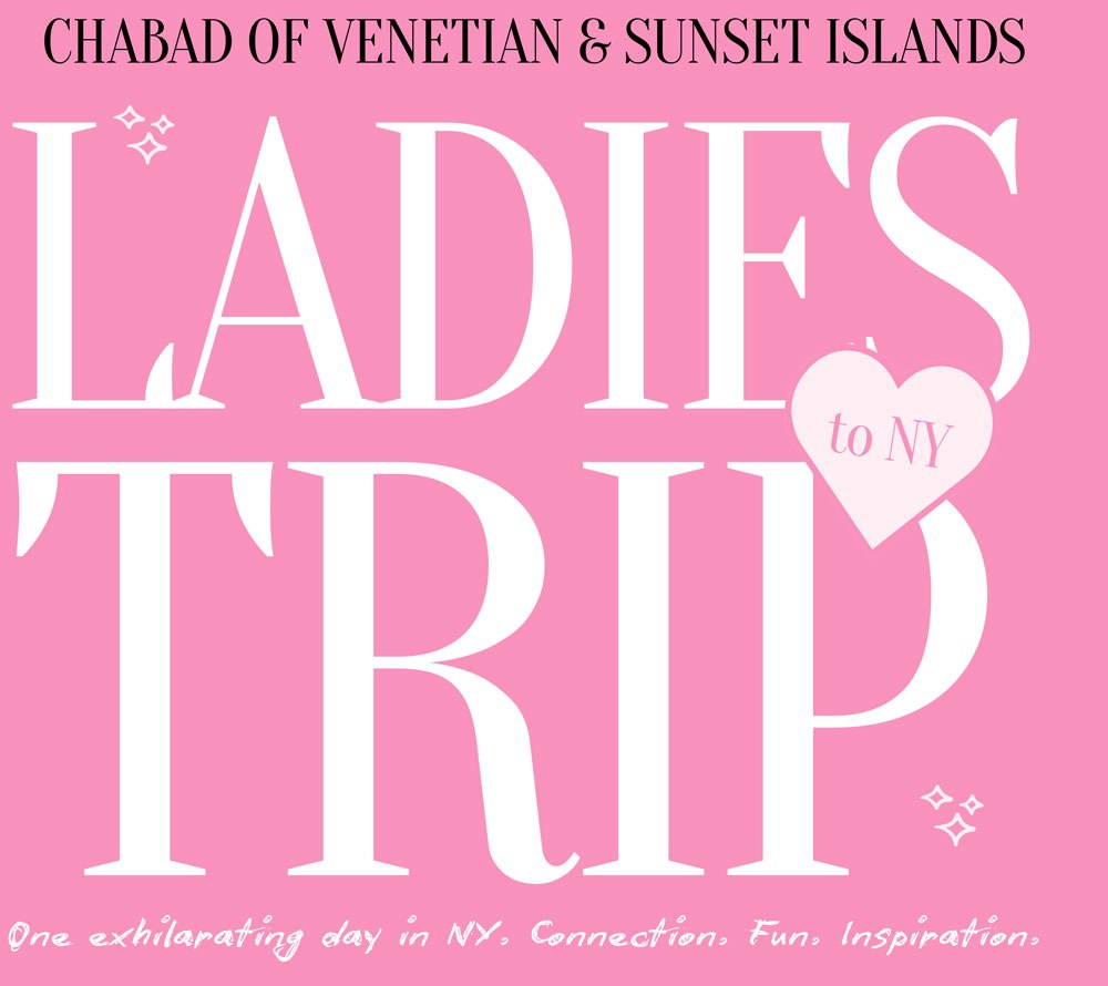 Chabad of Venetian & Sunset Islands: Ladies Trip to NY. One exhilarating day in NY. Connection. Fun. Inspiration.