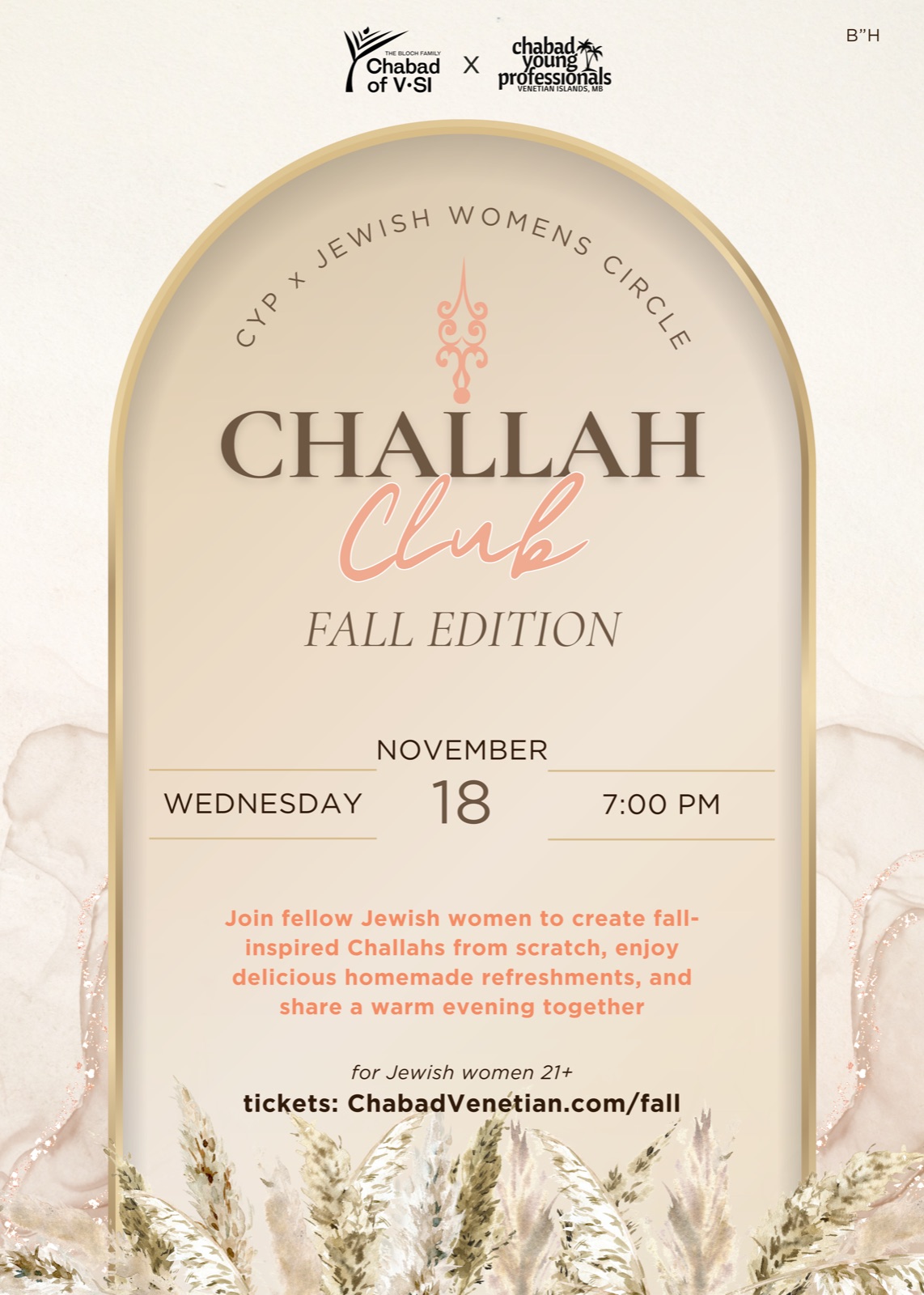 Challah Club, Fall Edition. CYP x Jewish Womens Circle. Wednesday, November 18 at 7:00 PM. Join fellow Jewish women to create fall-inspired Challahs from scratch, enjoy delicious homemade refreshments, and share a warm evening together. For Jewish women 21+. Tickets: ChabadVenetian.com/fall