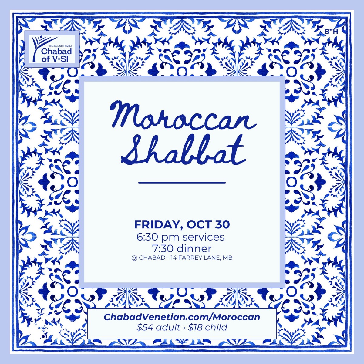 Moroccan Shabbat at Chabad of V•SI. Friday, October 30: 6:30 pm services, 7:30 pm Shabbat dinner at Chabad, 14 Farrey Lane, Miami Beach. $54 adult, $18 child.